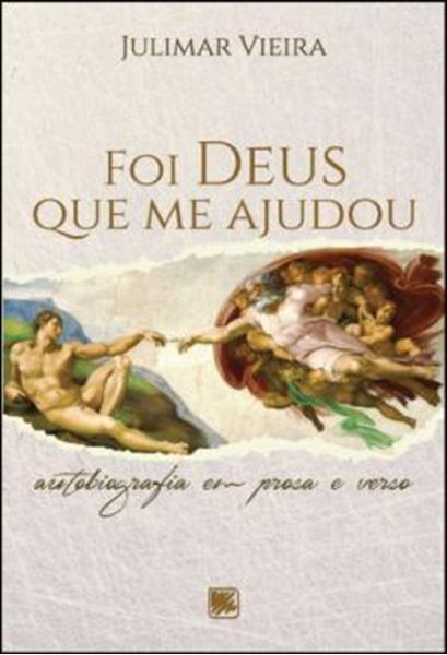 Picture of FOI DEUS QUE ME AJUDOU - AUTOBIOGRAFIA EM PROSA E VERSO