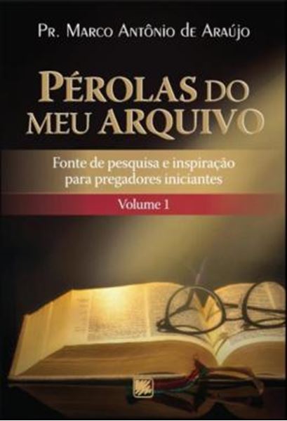 Picture of PEROLAS DO MEU ARQUIVO - VOLUME 1 - FONTE DE PESQUISA E INSPIRACAO PARA PREGADORES INICIANTES