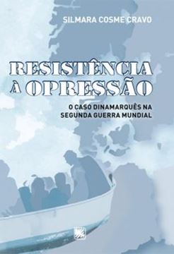 Imagem de RESISTENCIA A OPRESSAO - O CASO DINAMARQUES NA SEGUNDA GUERRA MUNDIAL