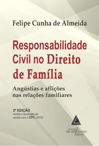 Picture of RESPONSABILIDADE CIVIL NO DIREITO DE FAMILIA - ANGUSTIAS E AFLICOES NAS RELACOES FAMILIARES