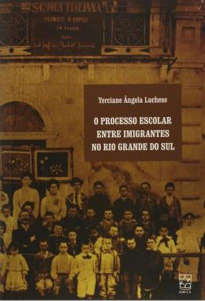 Picture of PROCESSO ESCOLAR ENTRE IMIGRANTES NO RIO GRANDE DO SUL, O