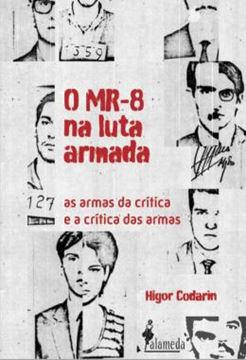 Imagem de MR-8 NA LUTA ARMADA, O - AS ARMAS DA CRITICA E A CRITICA DAS ARMAS