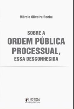Imagem de SOBRE A ORDEM PUBLICA PROCESSUAL, ESSA DESCONHECIDA