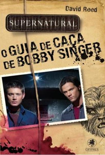 Picture of SUPERNATURAL - O GUIA DE CACA DE BOBBY SINGER - 2ª ED.