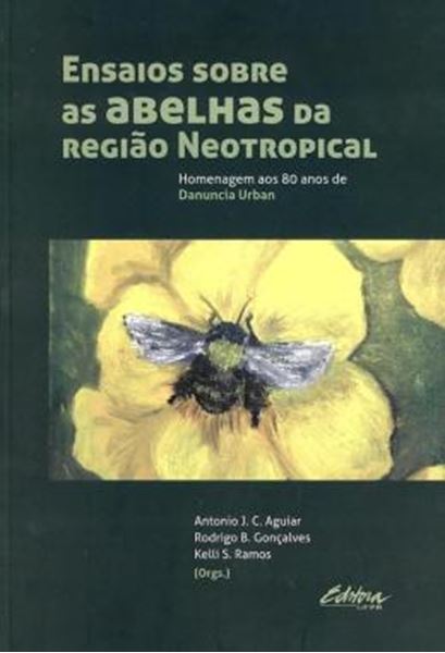 Picture of ENSAIOS SOBRE AS ABELHAS DA REGIAO NEOTROPICAL - HOMENAGEM AOS 80 ANOS DE DANUNCIA URBAN