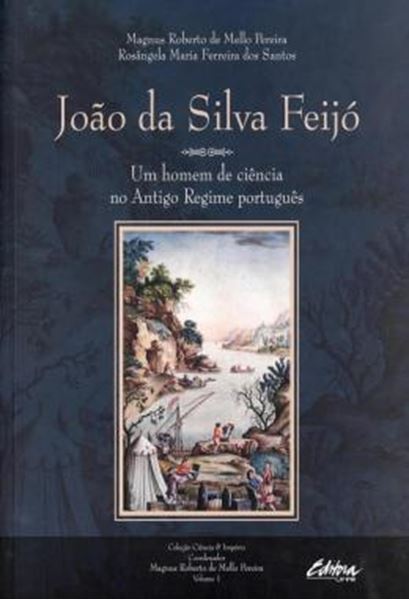 Picture of JOAO DA SILVA FEIJO - VOLUME 1 - UM HOMEM DE CIENCIA NO ANTIGO REGIME PORTUGUES