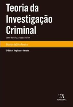 Imagem de TEORIA DA INVESTIGACAO CRIMINAL - UMA INTRODUCAO JURIDICO-CIENTIFICA - 2ª ED.