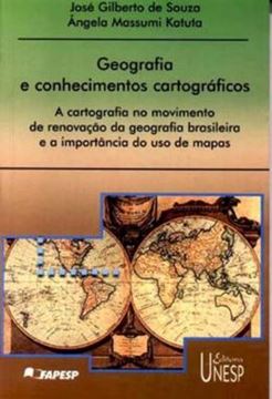 Imagem de GEOGRAFIA E CONHECIMENTOS CARTOGRAFICOS - VOLUME  - A CARTOGRAFIA NO MOVIMENTO DE RENOVACAO DA GEOGRAFIA BRASILEIRA E A IMPORTANCIA DO USO DE MAPAS