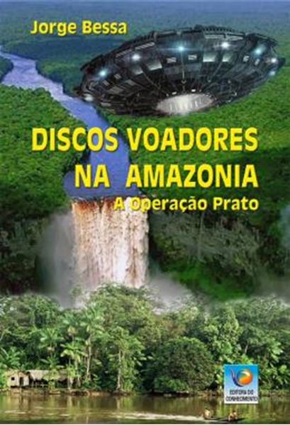 Picture of DISCOS VOADORES NA AMAZONIA - A OPERACAO PRATO