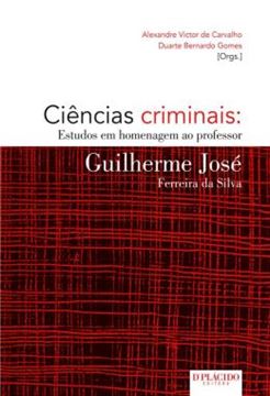 Imagem de CIENCIAS CRIMINAIS - ESTUDOS EM HOMENAGEM AO PROFESSOR GUILHERME JOSE FERREIRA DA SILVA