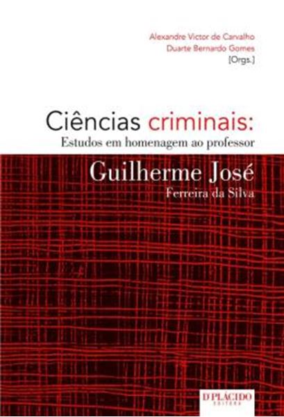 Picture of CIENCIAS CRIMINAIS - ESTUDOS EM HOMENAGEM AO PROFESSOR GUILHERME JOSE FERREIRA DA SILVA