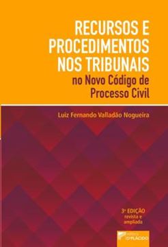 Imagem de RECURSOS E PROCEDIMENTOS NOS TRIBUNAIS NO NOVO CODIGO DE PROCESSO CIVIL