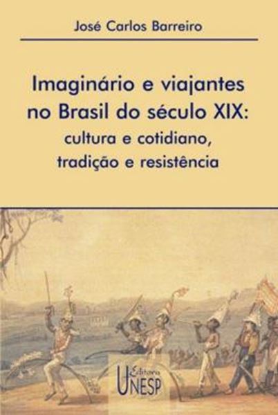 Picture of IMAGINARIO E VIAJANTES NO BRASIL DO SECULO XIX