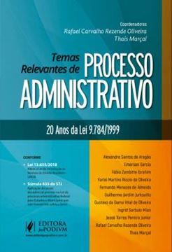 Imagem de TEMAS RELEVANTES DE PROCESSO ADMINISTRATIVO - 20 ANOS DA LEI 9784/1999