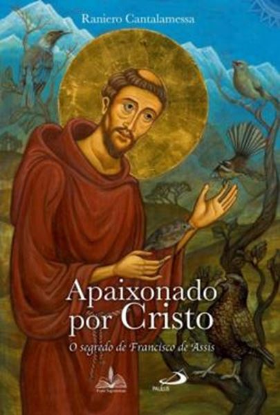 Picture of APAIXONADO POR CRISTO - O SEGREDO DE FRANCISCO DE ASSIS