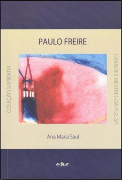 Picture of PAULO FREIRE - UMA PRATICA DOCENTE A FAVOR DA EDUCACAO CRITICO-LIBERTADORA