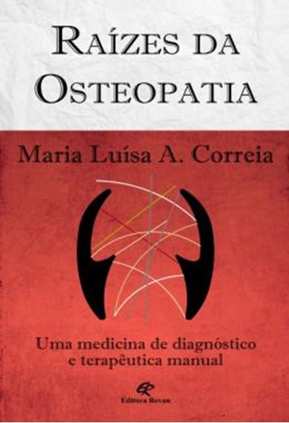 Picture of RAIZES DA OSTEOPATIA - UMA MEDICINA DE DIAGNOSTICO E TERAPEUTICA MANUAL