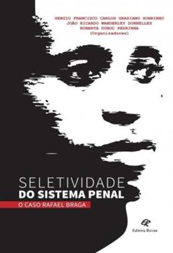 Imagem de SELETIVIDADE DO SISTEMA PENAL - O CASO RAFAEL BRAGA