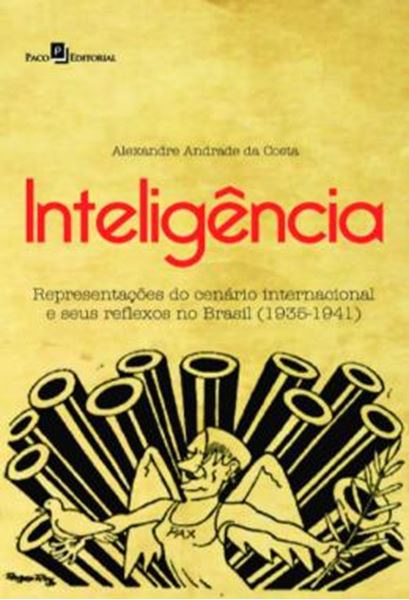 Picture of INTELIGENCIA - REPRESENTACOES DO CENARIO INTERNACIONAL E SEUS REFLEXOS NO BRASIL (1935-1941)