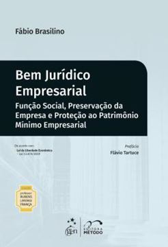 Imagem de BEM JURIDICO EMPRESARIAL - FUNCAO SOCIAL, PRESERVACAO DA EMPRESA E PROTECAO AO PATRIMONIO MINIMO EMPRESARIAL
