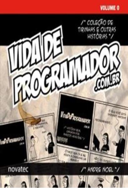 Picture of VIDA DE PROGRAMADOR - VOLUME 0 - COLECAO DE TIRINHAS E OUTRAS HISTORIAS