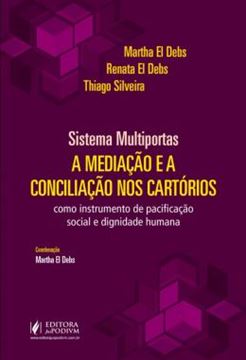 Imagem de SISTEMA MULTIPORTAS - A MEDIACAO E A CONCILIACAO NOS CARTORIOS COMO INSTRUMENTO DE PACIFICACAO SOCIAL E DIGNIDADE HUMANA