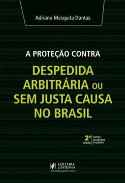 Imagem de A PROTECAO CONTRA DESPEDIDA ARBITRARIA OU SEM JUSTA CAUSA NO BRASIL