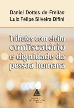 Imagem de TRIBUTOS COM EFEITO CONFISCATORIO E DIGNIDADE DA PESSOA HUMANA