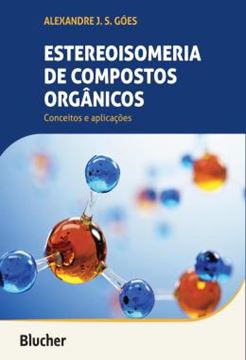 Imagem de ESTEREOISOMERIA DE COMPOSTOS ORGANICOS - CONCEITOS E APLICACOES