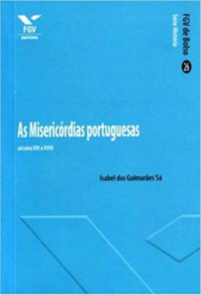 Picture of AS MISERICORDIAS PORTUGUESAS: SECULOS XVI E XVIII - VOLUME  - 