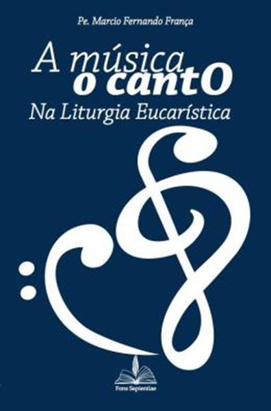 Picture of A MUSICA O CANTO NA LITURGIA EUCARISTICA