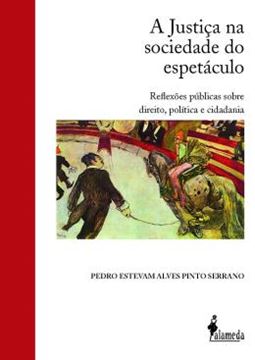 Imagem de A JUSTICA NA SOCIEDADE DO ESPETACULO