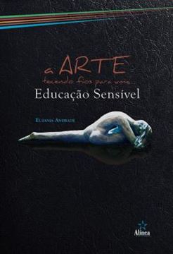 Imagem de A ARTE TECENDO FIOS PARA UMA EDUCACAO SENSIVEL