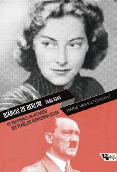 Picture of DIARIOS DE BERLIM 1940-1945 - OS BASTIDORES DA OPERACAO QUE PLANEJOU ASSASSINAR HITLER
