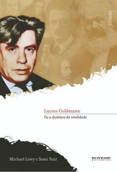 Picture of LUCIEN GOLDMANN - OU A DIALETICA DA TOTALIDADE