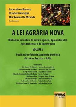Imagem de A LEI AGRARIA NOVA - BIBLIOTECA CIENTIFICA DE DIREITO AGRARIO, AGROAMBIENTAL, AGROALIMENTAR E DO AGRONEGOCIO