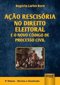 Imagem de ACAO RESCISORIA NO DIREITO ELEITORAL E O NOVO CODIGO DE PROCESSO CIVIL