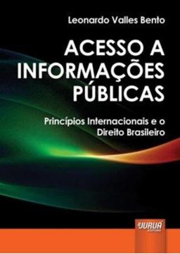Imagem de ACESSO A INFORMACOES PUBLICAS - PRINCIPIOS INTERNACIONAIS E O DIREITO BRASILEIRO