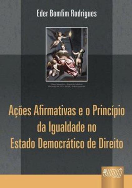 Picture of ACOES AFIRMATIVAS E O PRINCIPIO DA IGUALDADE NO ESTADO DEMOCRATICO DE DIREITO