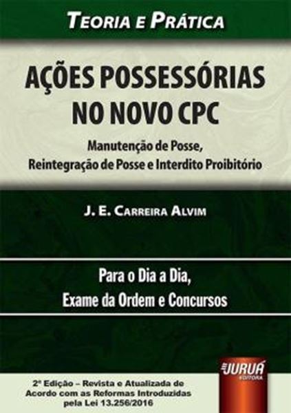 Picture of ACOES POSSESSORIAS NO NOVO CPC - MANUTENCAO DE POSSE, REINTEGRACAO DE POSSE E INTERDITO PROIBITORIO