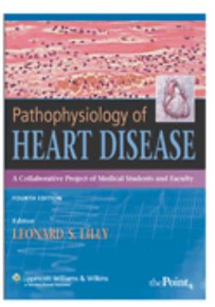 Picture of PATHOPHYSIOLOGY OF HEART DISEASE - A COLLABORATIVE PROJECT OF MEDICAL STUDENTS AND FACULTY