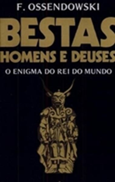 Picture of BESTAS, HOMENS E DEUSES   O ENIGMA DO REI DO MUNDO