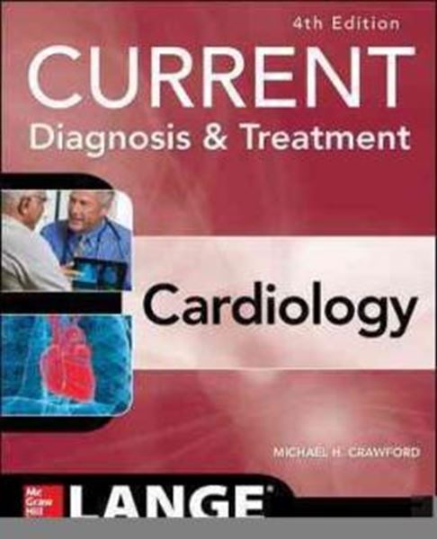 Picture of CURRENT DIAGNOSIS AND TREATMENT CARDIOLOGY, FOURTH EDITION