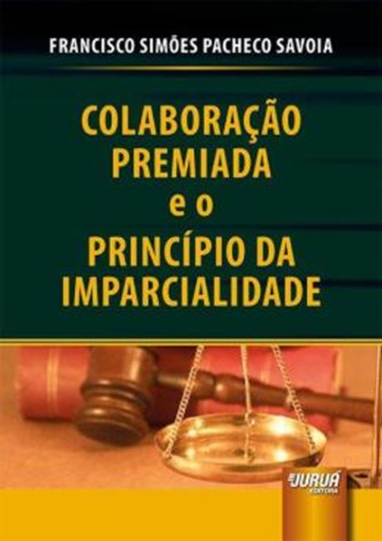 Picture of COLABORACAO PREMIADA E O PRINCIPIO DA IMPARCIALIDADE
