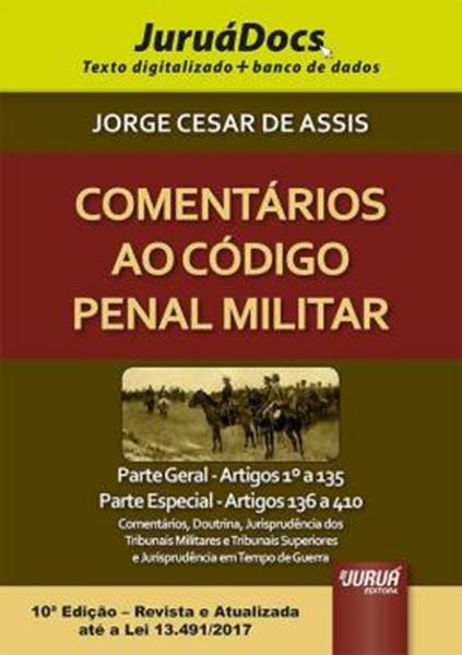 Picture of COMENTARIOS AO CODIGO PENAL MILITAR - PARTE GERAL: ARTIGOS 1ª A 135 - PARTE ESPECIAL: ARTIGOS 136 A 410