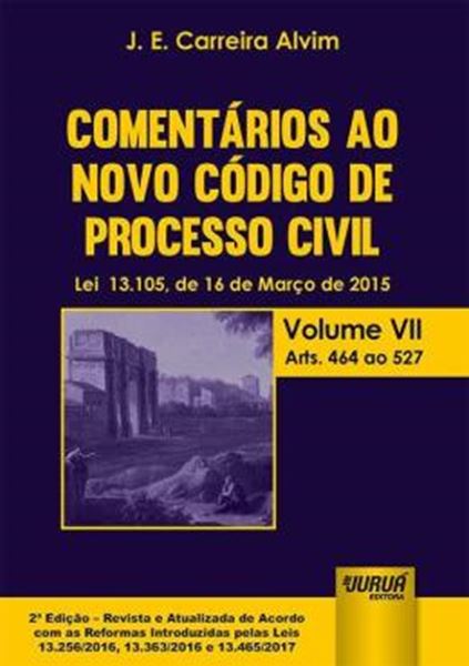 Picture of COMENTARIOS AO NOVO CODIGO DE PROCESSO CIVIL - LEI 13.105, DE 16 DE MARCO DE 2015 - VOLUME VII - ARTS. 464 AO 527