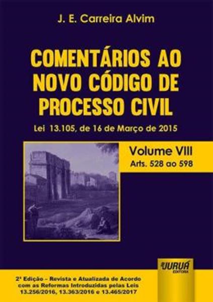 Picture of COMENTARIOS AO NOVO CODIGO DE PROCESSO CIVIL - LEI 13.105, DE 16 DE MARCO DE 2015 - VOLUME VIII - ARTS. 528 AO 598