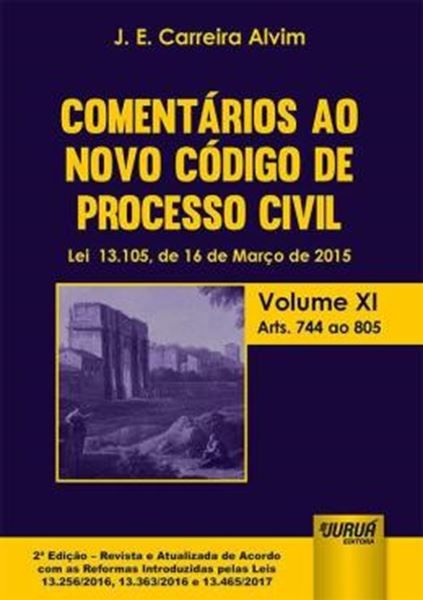 Picture of COMENTARIOS AO NOVO CODIGO DE PROCESSO CIVIL - LEI 13.105, DE 16 DE MARCO DE 2015 - VOLUME XI - ARTS. 744 AO 805