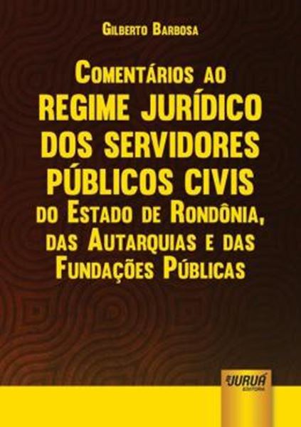 Picture of COMENTARIOS AO REGIME JURIDICO DOS SERVIDORES PUBLICOS CIVIS DO ESTADO DE RONDONIA, DAS AUTARQUIAS E DAS FUNDACOES PUBLICAS