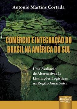 Imagem de COMERCIO E INTEGRACAO DO BRASIL NA AMERICA DO SUL